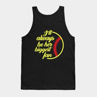 Softball I'll Always Be Her Biggest Fan Tank Top